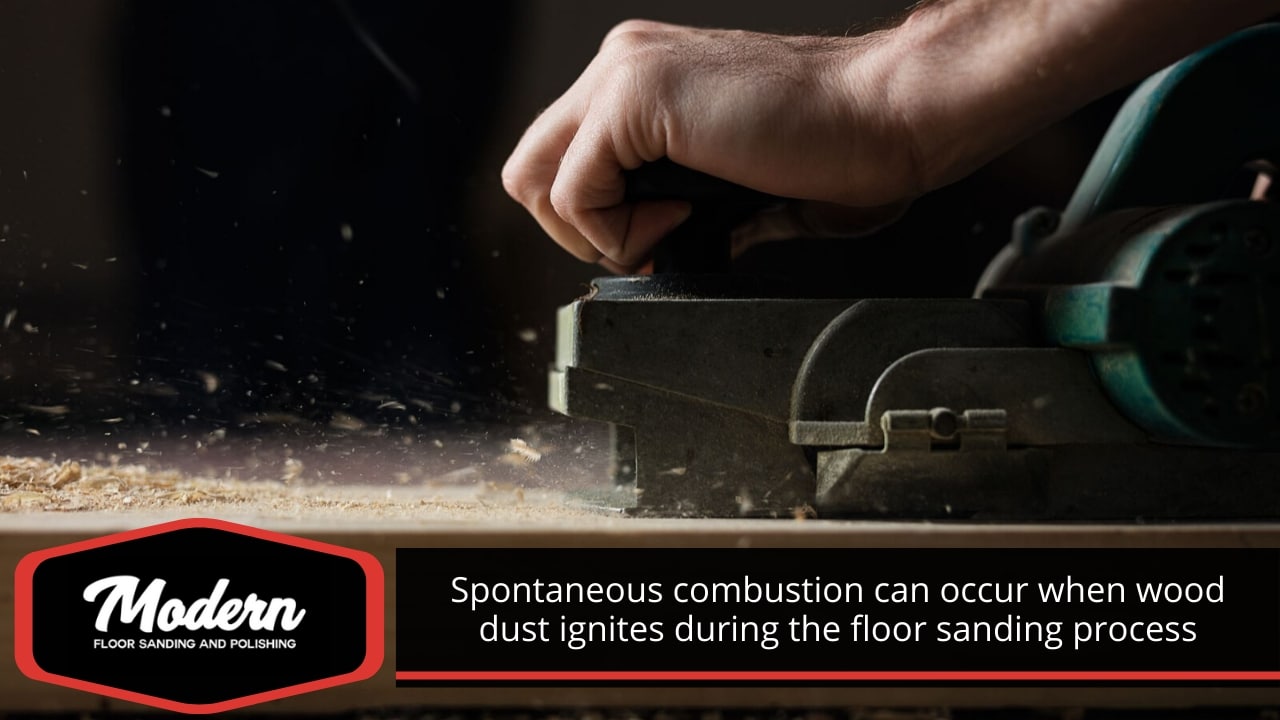 Spontaneous combustion can occur when wood dust ignites.
