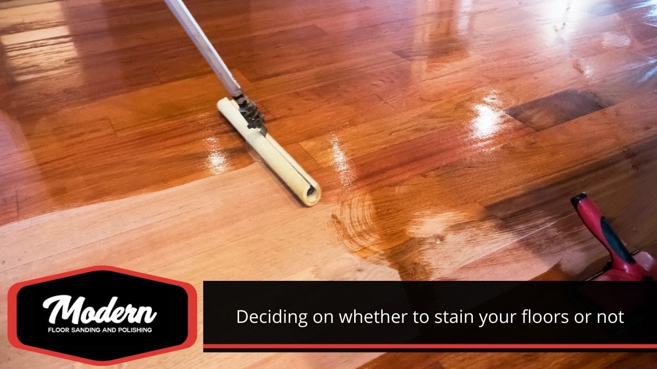 Deciding on whether to stain your floors or not